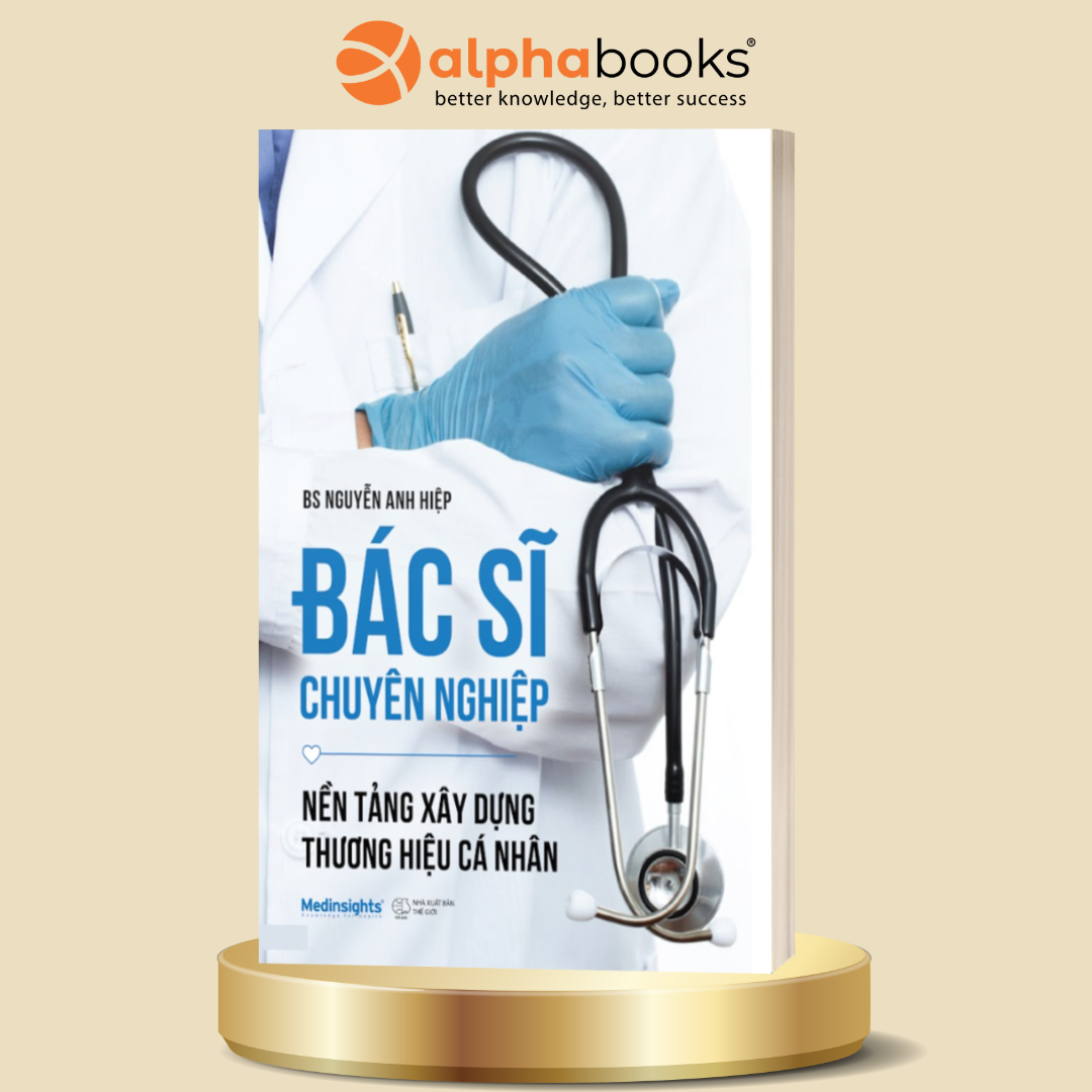 Bác Sĩ Chuyên Nghiệp - Nền Tảng Xây Dựng Thương Hiệu Cá Nhân